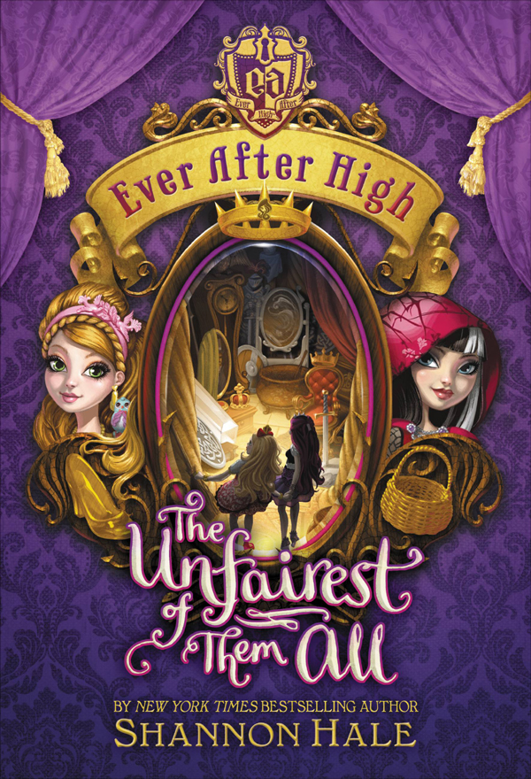 The Unfairest Of Them All Ever After High Book 2 Shannon Hale
