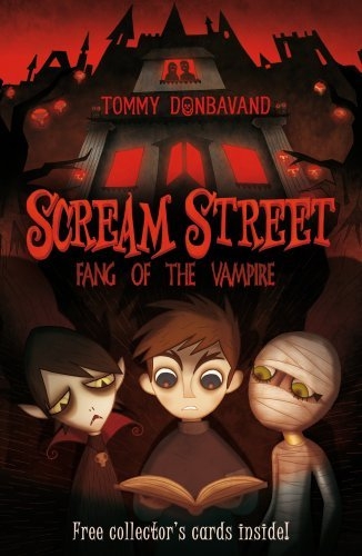 Scream Street 01 Fang Of The Vampire Tommy Donbavand