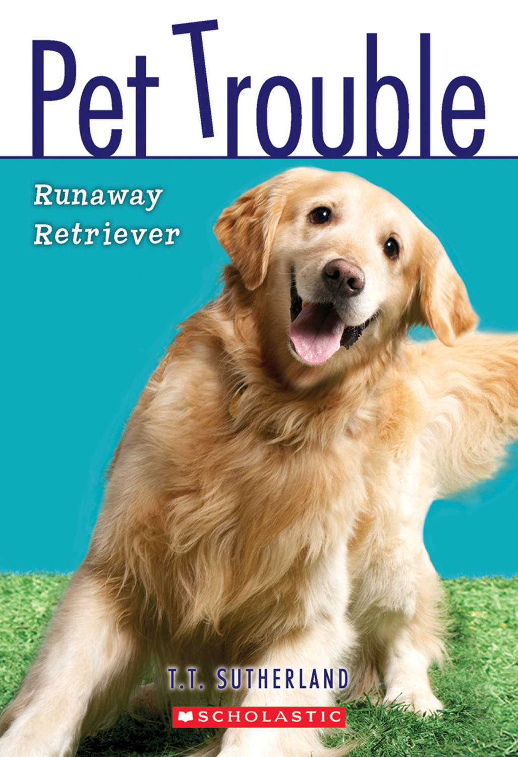 Pet Trouble 01 Runaway Retriever Tui T Sutherland