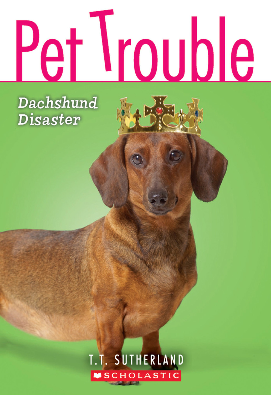 Dachshund Disaster Pet Trouble 8 Tui T Sutherland