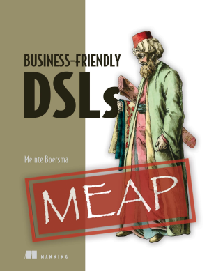 Businessfriendly Dsls Meap Edition Manning Early Access Program Version 9 All 15 Chapters Meinte Boersma
