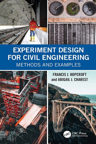 Experiment Design For Civil Engineering Methods And Examples 1st Francis J Hopcroft Abigail J Charest