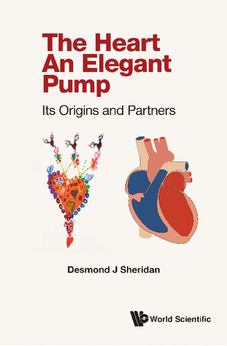 The Heart An Elegant Pump Its Origins And Partners Desmond J Sheridan
