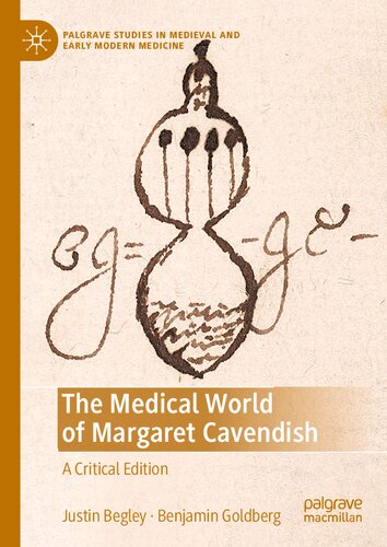The Medical World Of Margaret Cavendish 1st Justin Begley Benjamin Goldberg
