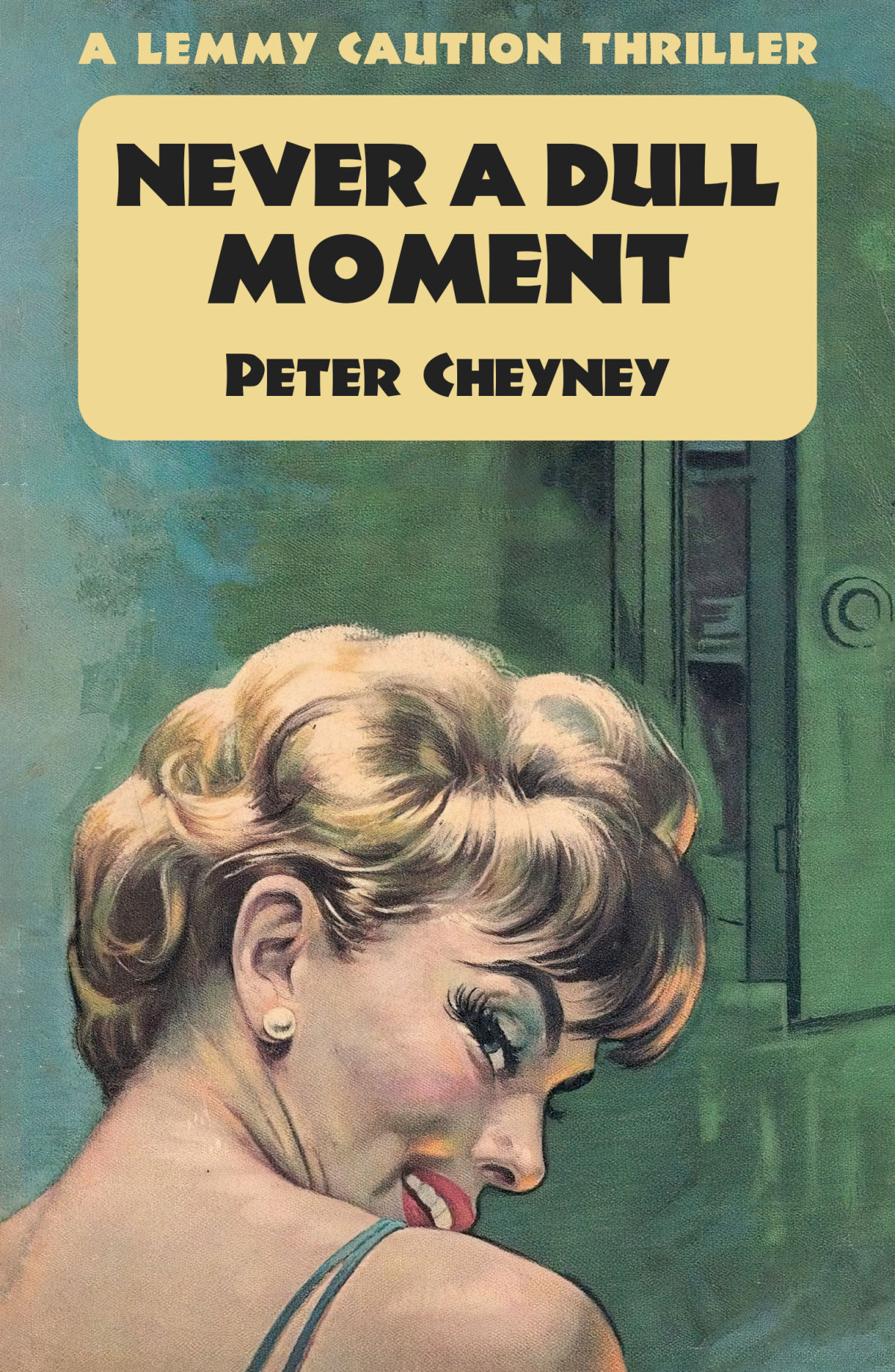 Never A Dull Moment Peter Cheyney