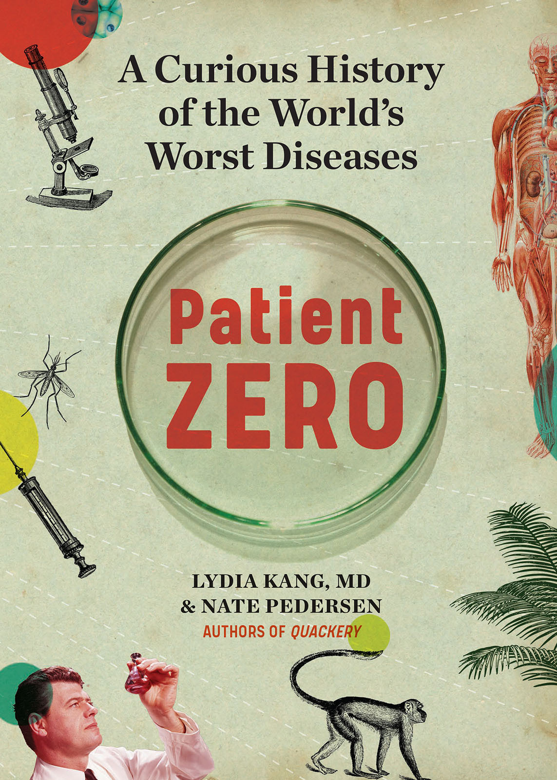 Patient Zero A Curious History Of The Worlds Worst Diseases Lydia Kang