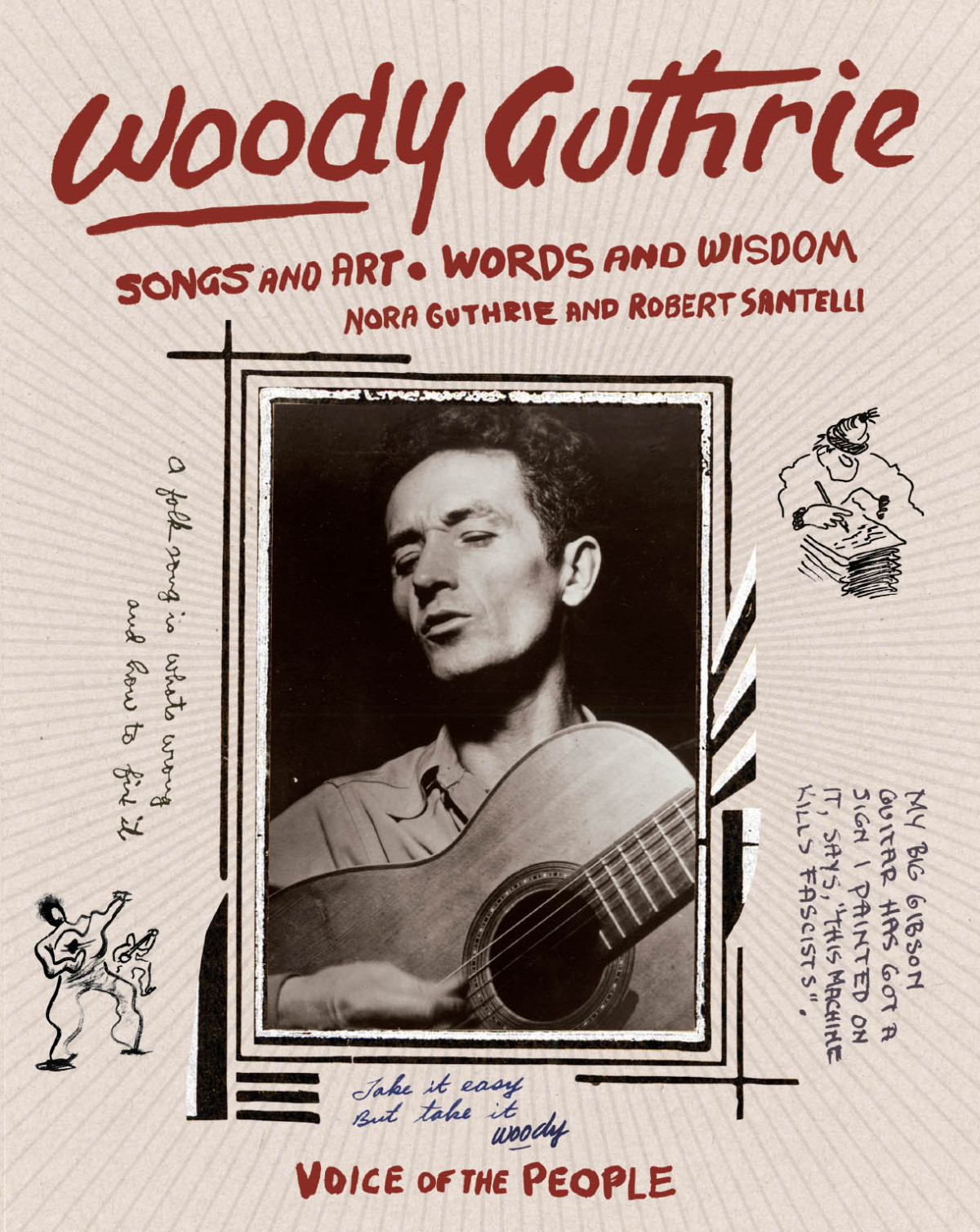 Woody Guthrie Songs And Art Words And Wisdom Nora Guthrie Robert Santelli