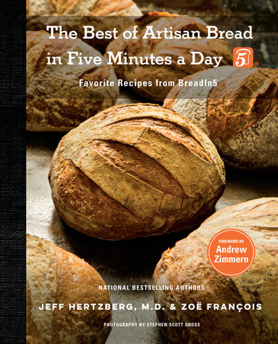 The Best Of Artisan Bread In Five Minutes A Day Favorite Recipes From Breadin5 Jeff Hertzberg