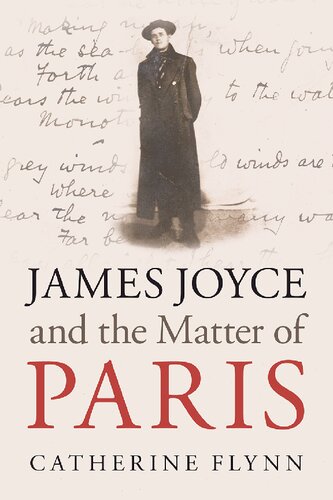 James Joyce And The Matter Of Paris Catherine Flynn