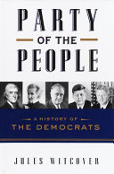 Party Of The People A History Of The Democrats Jules Witcover