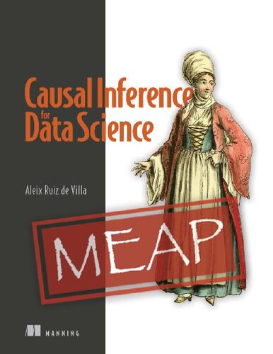 Causal Inference For Data Science Meap V04 Chapters 1 To 5 Of 11 Alex Ruiz De Villa