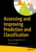 Assessing And Improving Prediction And Classification Theory And Algorithms In C Timothy Masters