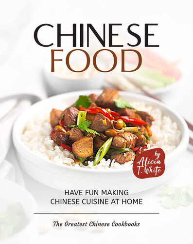 Simple Chinese Food Recipes Have Fun Making Chinese Cuisine At Home T White