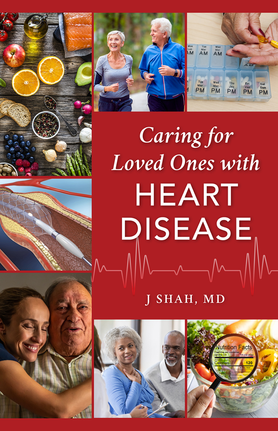 Caring For Loved Ones With Heart Disease J Shah Md
