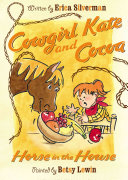 Cowgirl Kate And Cocoa Horse In The House Erica Silverman