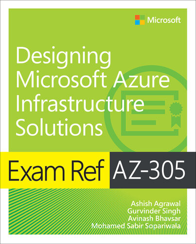 Exam Ref Az305 Designing Microsoft Azure Infrastructure Solutions Ashish Agrawal