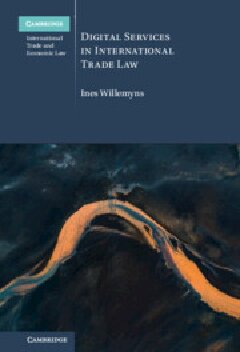 Digital Services In International Trade Law Ines Willemyns