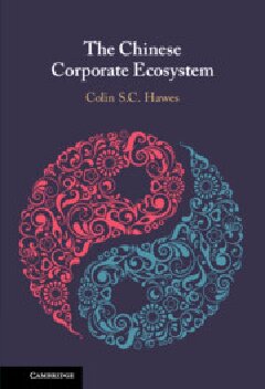 The Chinese Corporate Ecosystem Colin S C Hawes