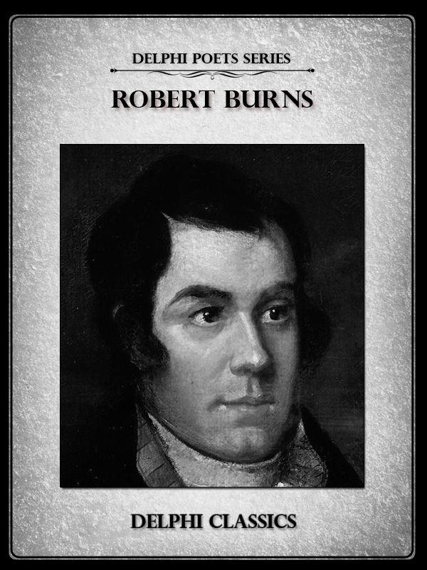 Delphi Complete Works Of Robert Burns Illustrated Delphi Poets Series Robert Burns