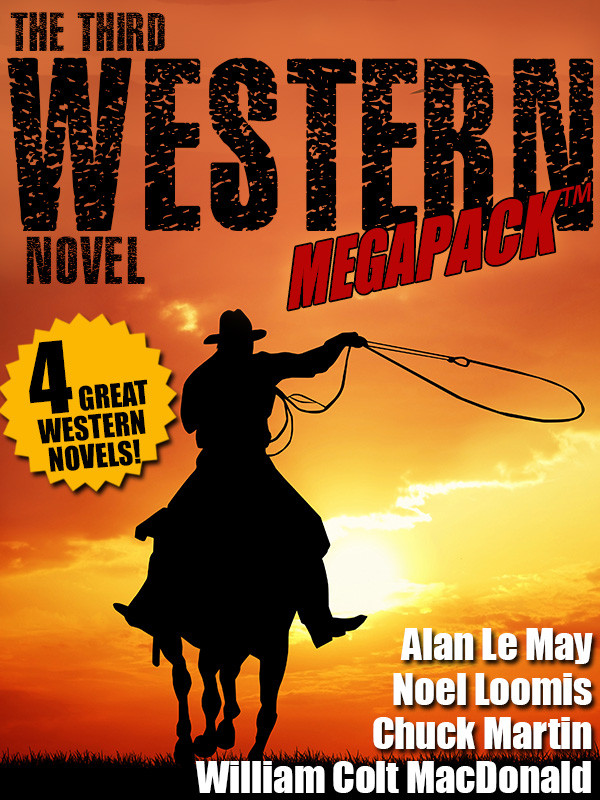 The Western Novel Megapack 03 1st Edition Noel Loomis Chuck Martin