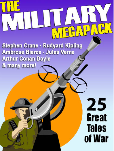The Military Megapack Stephen Crane Ambrose Bierce Philip K Dick Harry Harrison Arthur J Burks