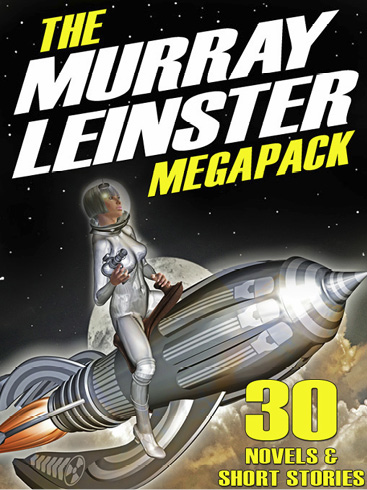 The Murray Leinster Megapack 30 Novels Short Stories Murray Leinster
