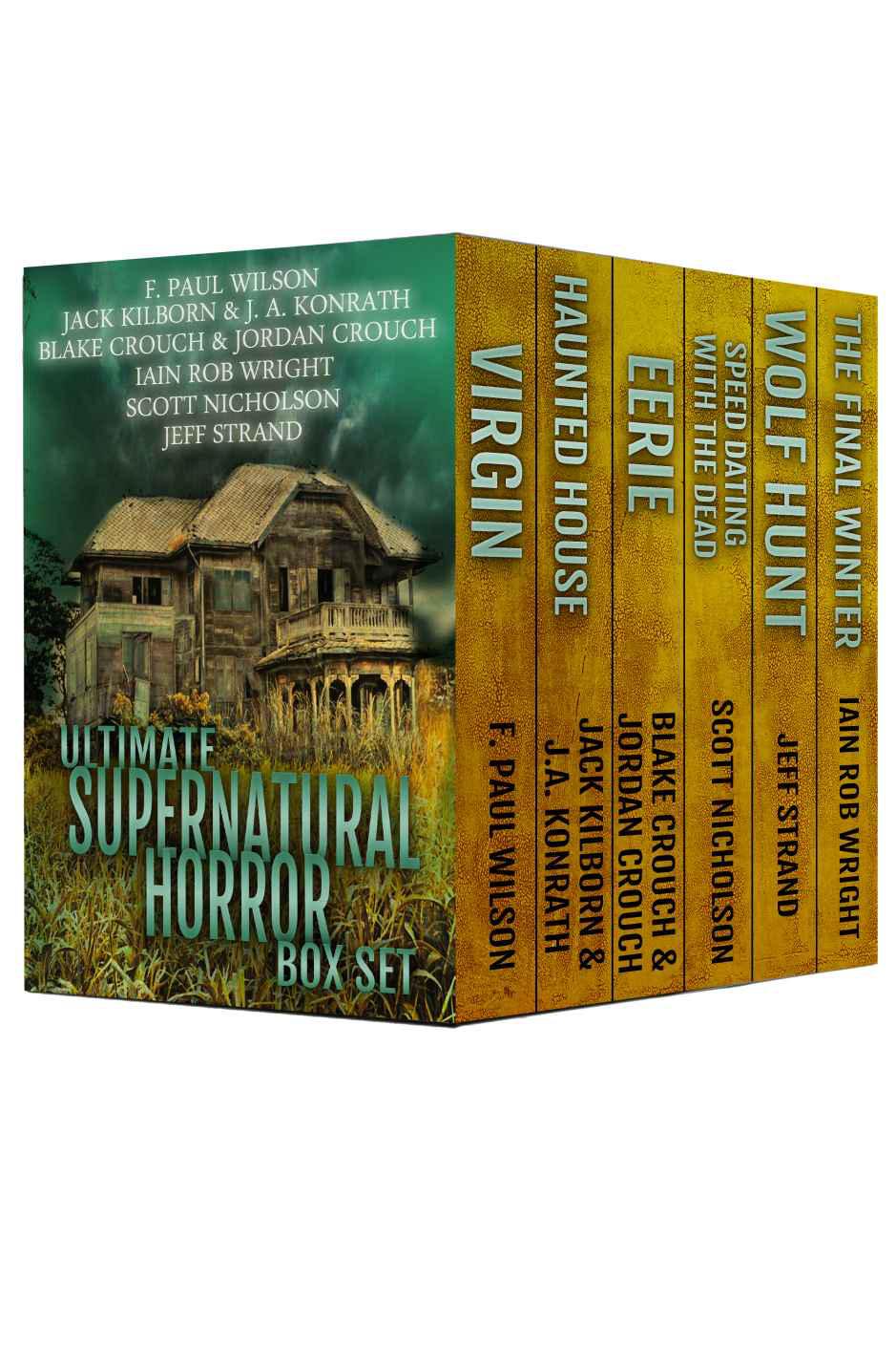 Ultimate Supernatural Horror Box Set 5 Novels F Paul Wilson Blake Crouch J A Konrath Jeff Strand Scott Nicholson Iain Rob Wright Jordan Crouch Jack Kilborn
