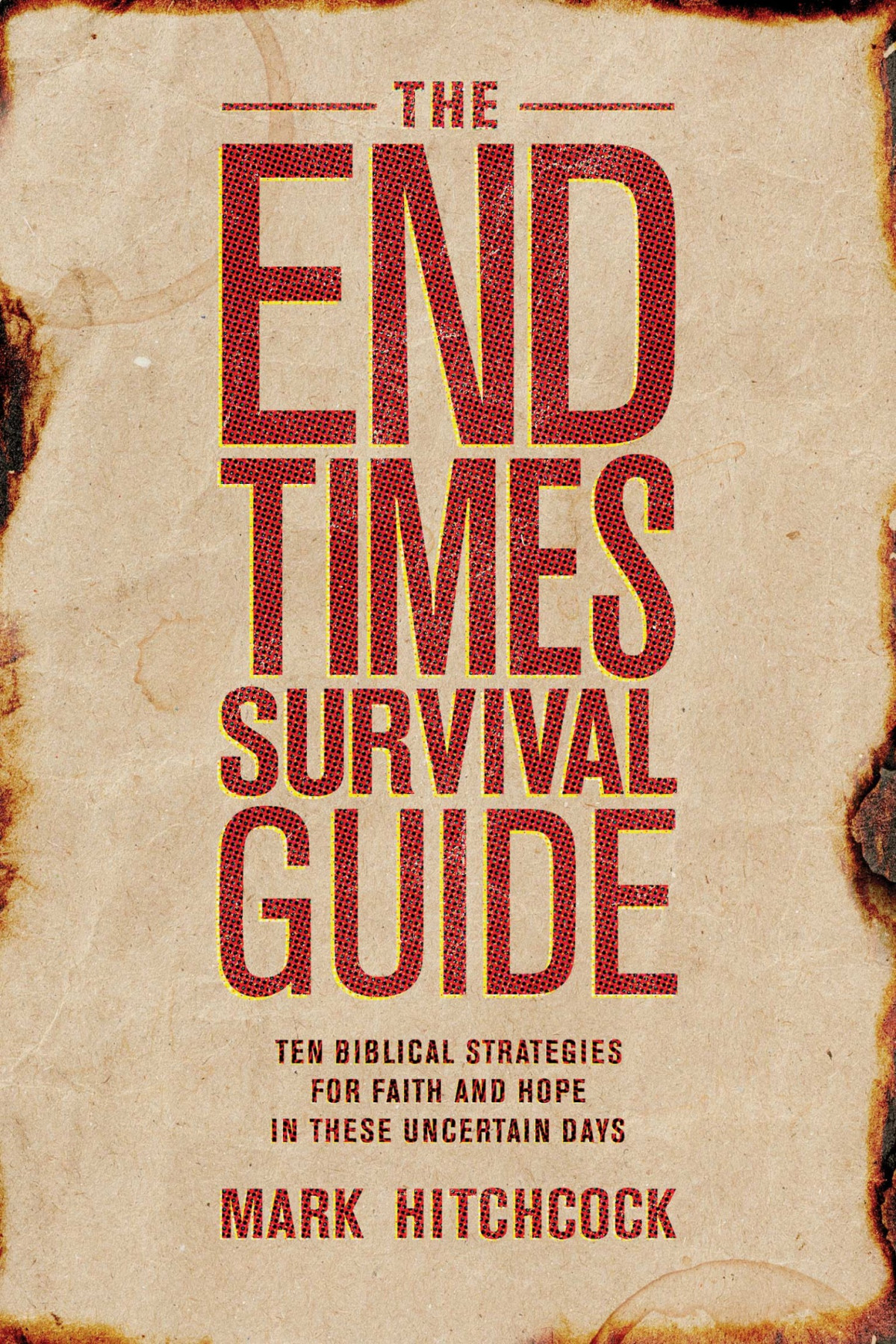The End Times Survival Guide 1st Mark Hitchcock