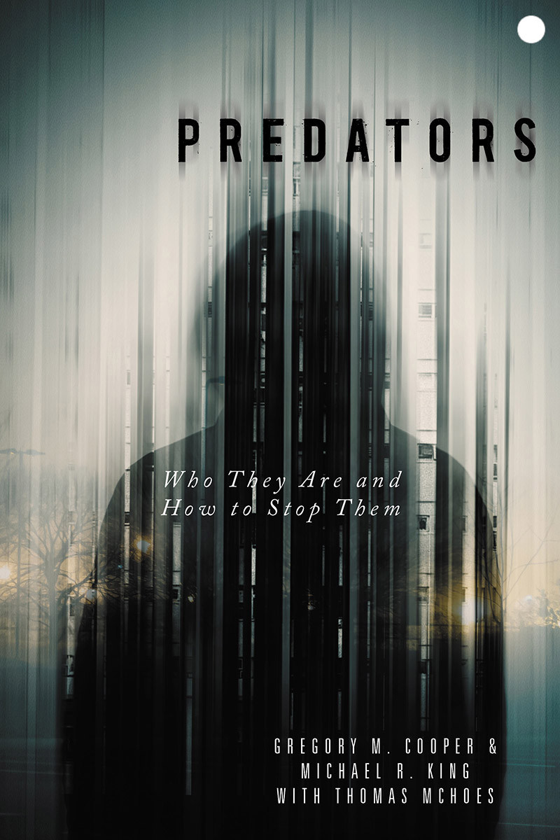 Predators Who They Are And How To Stop Them Gregory M Cooper Michael R King Thomas Mchoes