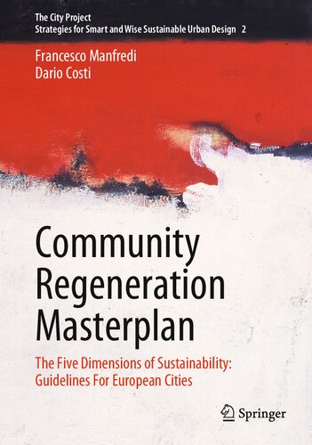 Community Regeneration Masterplan The Five Dimensions Of Sustainabilty Guidelines For European Cities Francesco Manfredi