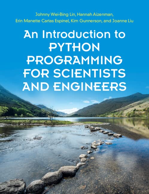An Introduction To Python Programming For Scientists And Engineers Johnny Weibing Lin
