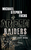 Arisen Raiders Volume 5 The Last Raid Michael Stephen Fuchs