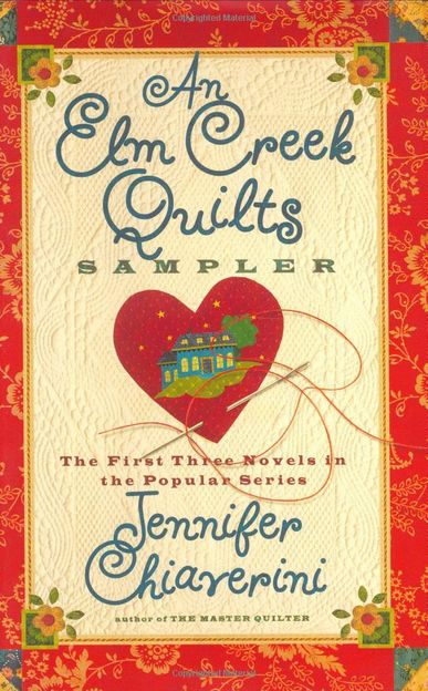 An Elm Creek Quilts Samplerbooks 1 To 3 Jennifer Chiaverini