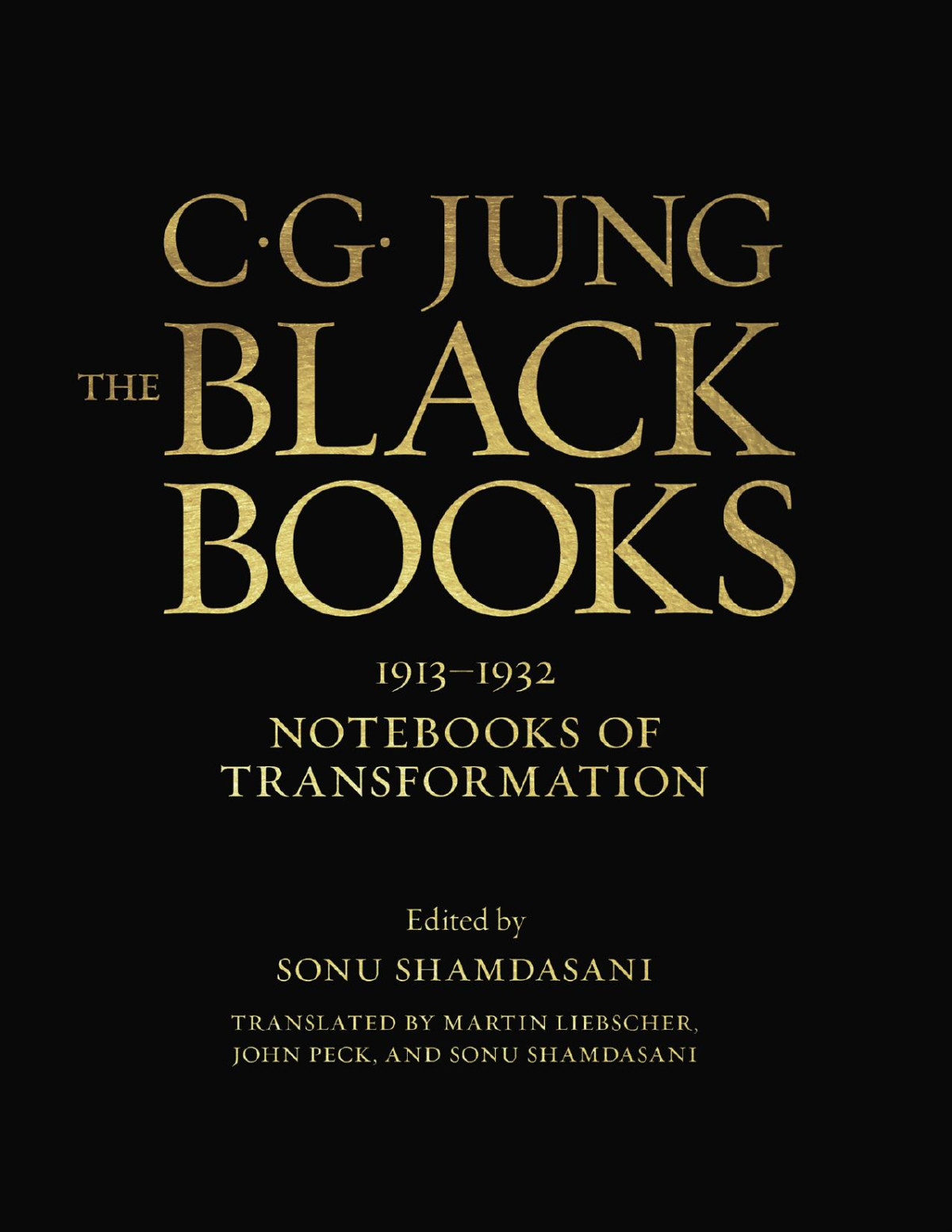 The Black Books 19131932 Notebooks Of Transformation 2020th Edition Carl Gustav Jung Sonu Shamdasani Martin Liebscher John Peck