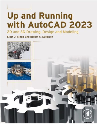 Up And Running With Autocad 2023 2d And 3d Drawing Design And Modeling Elliot J Gindis Robert C Kaebisch