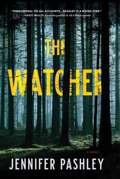 The Watcher A Novel Kateri Fisher 1 1st Edition Jennifer Pashley