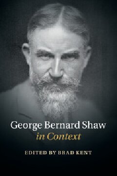 George Bernard Shaw In Context Brad Kent