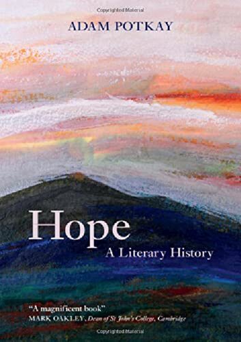 Hope A Literary History Adam Potkay