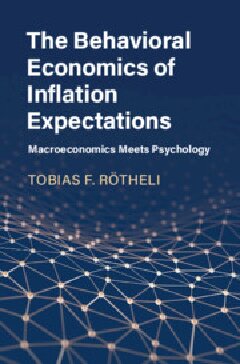 The Behavioral Economics Of Inflation Expectations Macroeconomics Meets Psychology Tobias F Rtheli