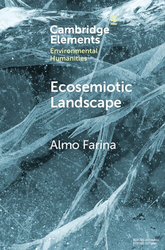 Ecosemiotic Landscape A Novel Perspective For The Toolbox Of Environmental Humanities Almo Farina