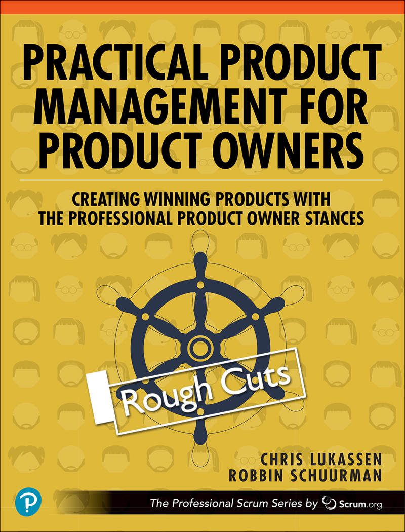 Practical Product Management For Product Owners Creating Winning Products With The Professional Product Owner Stances Chris Lukassen Robbin Schuurman