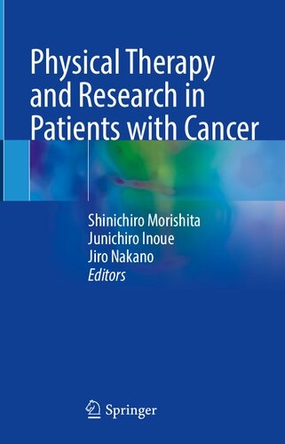 Physical Therapy And Research In Patients With Cancer 1st Shinichiro Morishita Junichiro Inoue Jiro Nakano