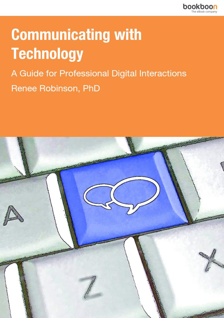 Communicating With Technology A Guide For Professional Digital Interactions Renee Robinson