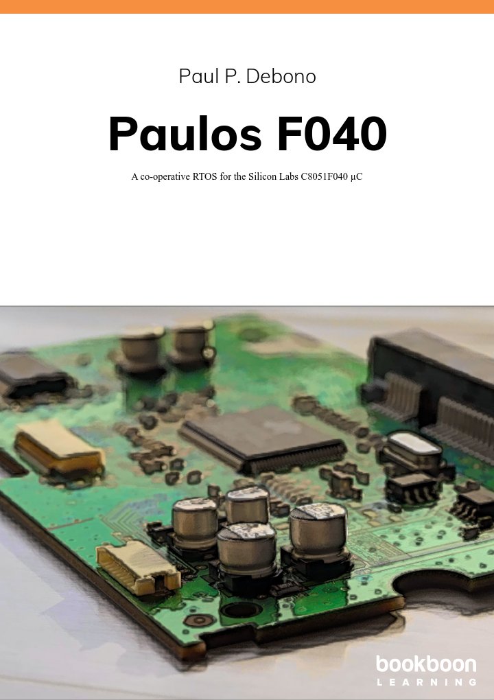 Paulos F040 A Cooperative Rtos For The Silicon Labs C8051f040 C Paul P Debono