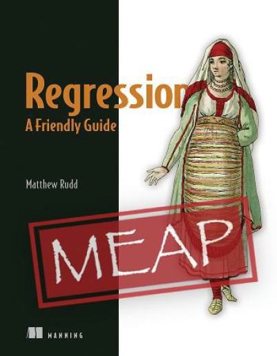 Regression A Friendly Guide Meap V03 Chapters 1 To 5 Of 15 Matthew Rudd