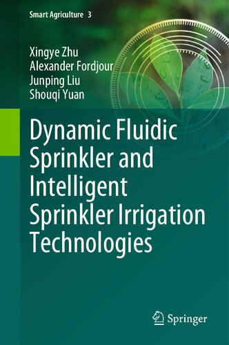 Dynamic Fluidic Sprinkler And Intelligent Sprinkler Irrigation Technologies Xingye Zhu