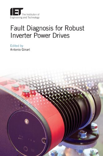 Fault Diagnosis For Robust Inverter Power Drives 2nd Edition Antonio Ginart