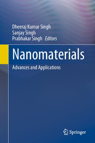 Nanomaterials Advances And Applications 1st Edition Dheeraj Kumar Singh