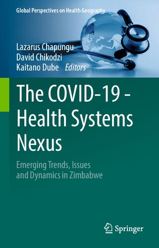 The Covid19 Health Systems Nexus Emerging Trends Issues And Dynamics In Zimbabwe Lazarus Chapungu
