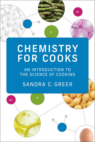 Chemistry For Cooks An Introduction To The Science Of Cooking Sandra C Greer